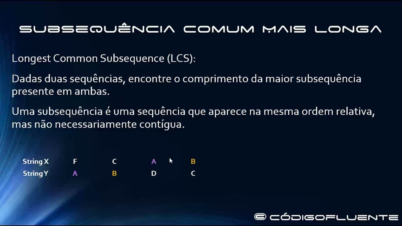 Aula 06 - Subsequência Comum Mais Longa - LCS